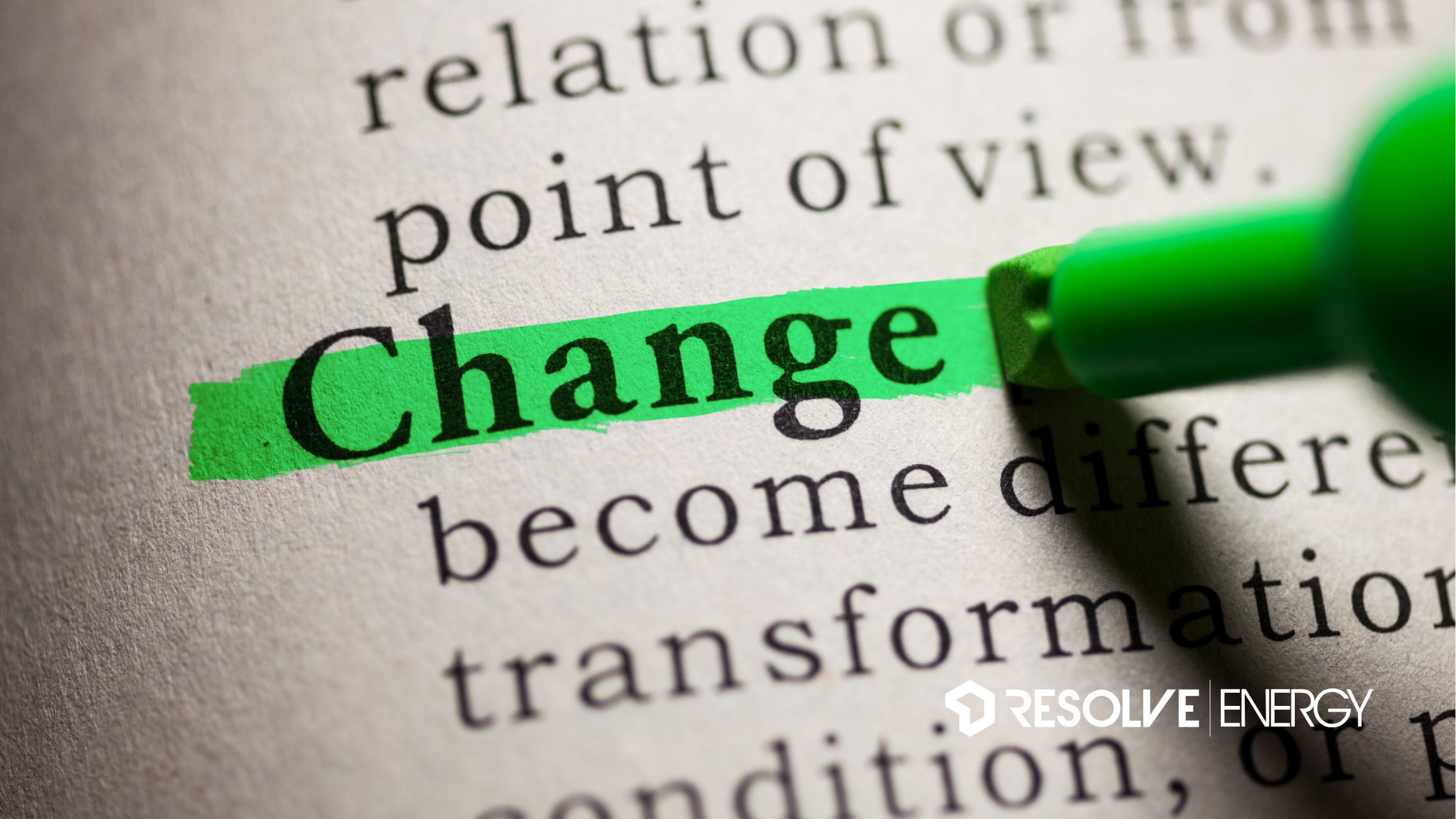 The word “Change” highlighted in green in a dictionary-style definition, with a green marker and the Resolve Energy logo in the corner.